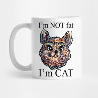 I'm not fat, I'm Cat Mug
